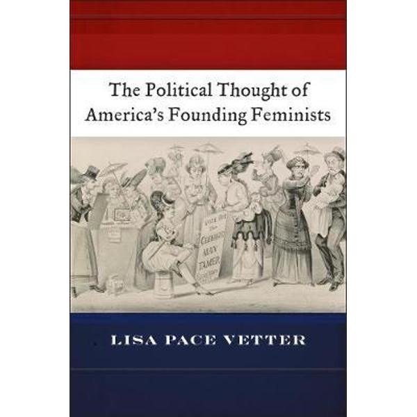 Political Thought of America's Founding Feminists