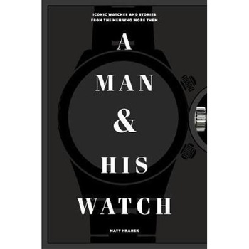 Man and His Watch Man and His Watch