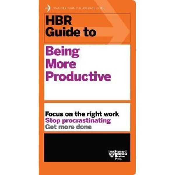 HBR Guide to Being More Productive (HBR Guide Series)