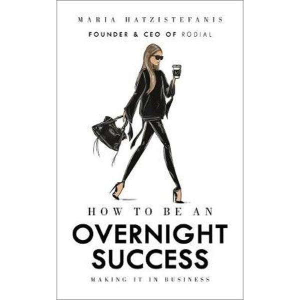 How to Be an Overnight Success