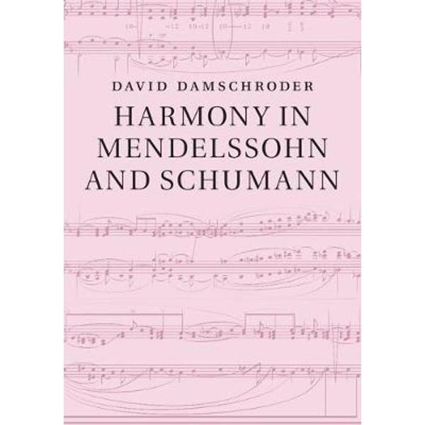 Harmony in Mendelssohn and Schumann
