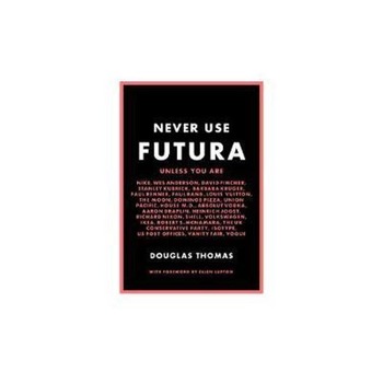 Never Use Futura Never Use Futura