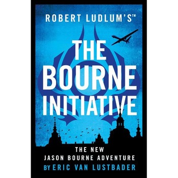 Robert Ludlum's (TM) The Bourne Initiative - Eric Van Lustbader Robert Ludlum's (TM) The Bourne Initiative - Eric Van Lustbader