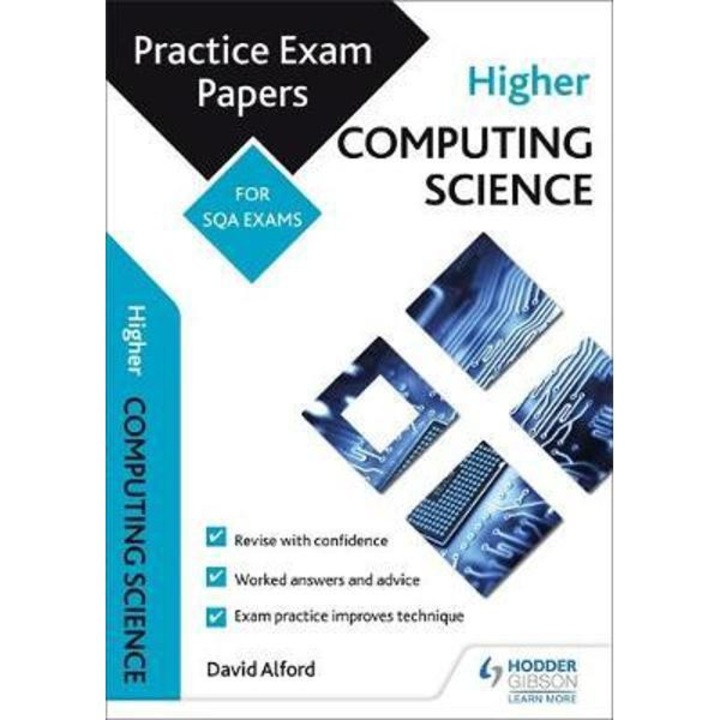 Higher Computing Science: Practice Papers for the SQA Exams - eMAG.ro
