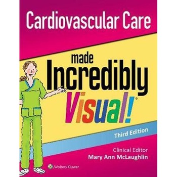 Cardiovascular Care Made Incredibly Visual! Cardiovascular Care Made Incredibly Visual!