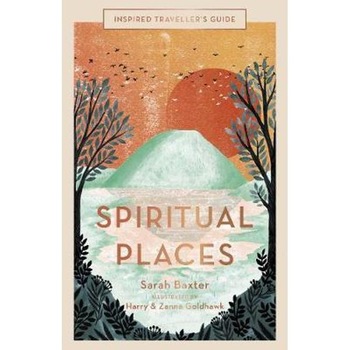 Inspired Traveller's Guide Spiritual Places Inspired Traveller's Guide Spiritual Places