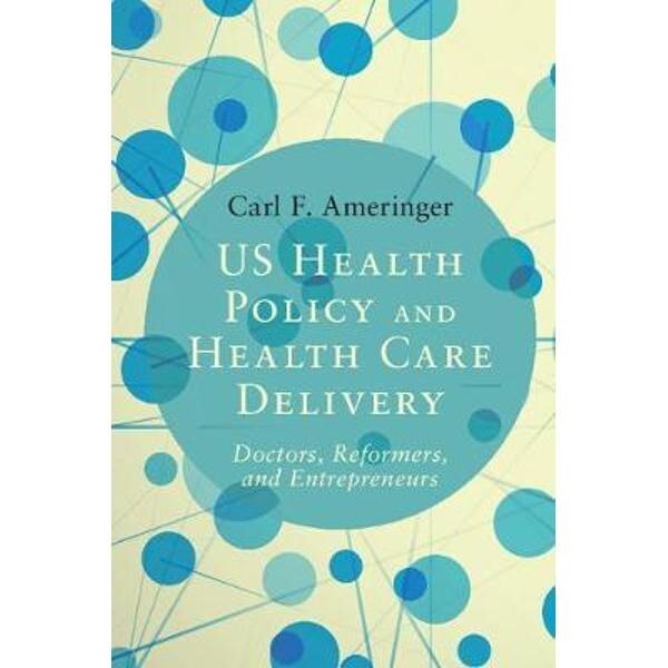 US Health Policy and Health Care Delivery