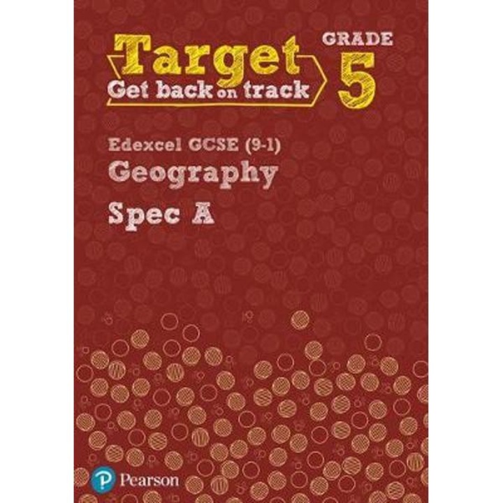 Target Grade 5 Edexcel GCSE (9-1) Geography Spec A Intervent