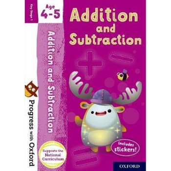 Progress with Oxford: Addition and Subtraction Age 4-5 Progress with Oxford: Addition and Subtraction Age 4-5
