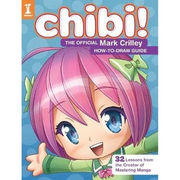 Chibi! The Official Mark Crilley How-to-Draw Guide Chibi! The Official Mark Crilley How-to-Draw Guide