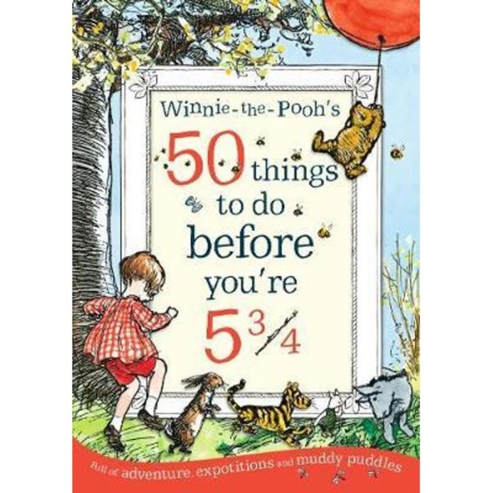 Winnie-the-Pooh's 50 things to do before you're 5 3/4