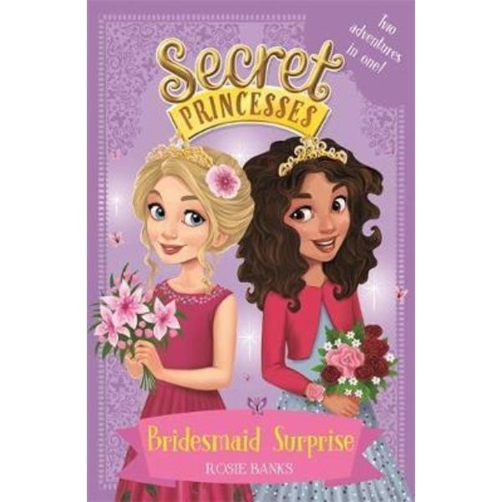 Secret Princesses: Bridesmaid Surprise