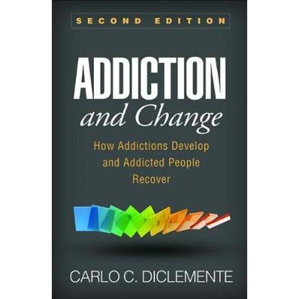 Addiction and Change, Second Edition