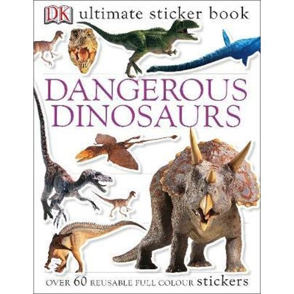 Dangerous Dinosaurs Ultimate Sticker Book