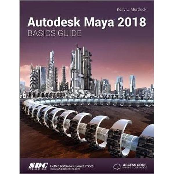 Autodesk Maya 2018 Basics Guide