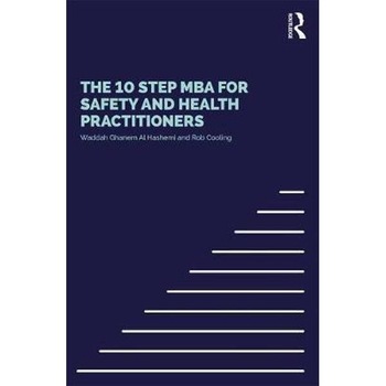 10 Step MBA for Safety and Health Practitioners 10 Step MBA for Safety and Health Practitioners