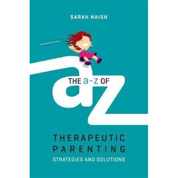 A-Z of Therapeutic Parenting