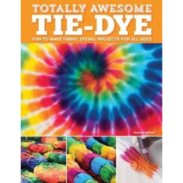 Totally Awesome Tie-Dye