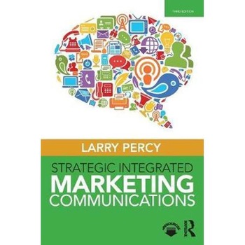 Strategic Integrated Marketing Communications Strategic Integrated Marketing Communications