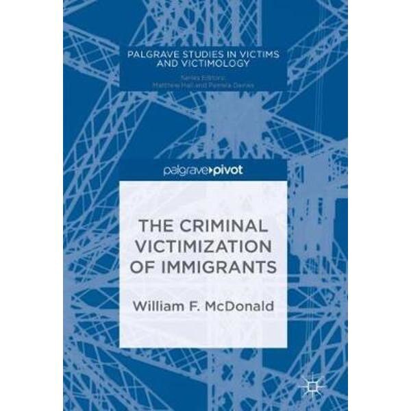 Criminal Victimization of Immigrants