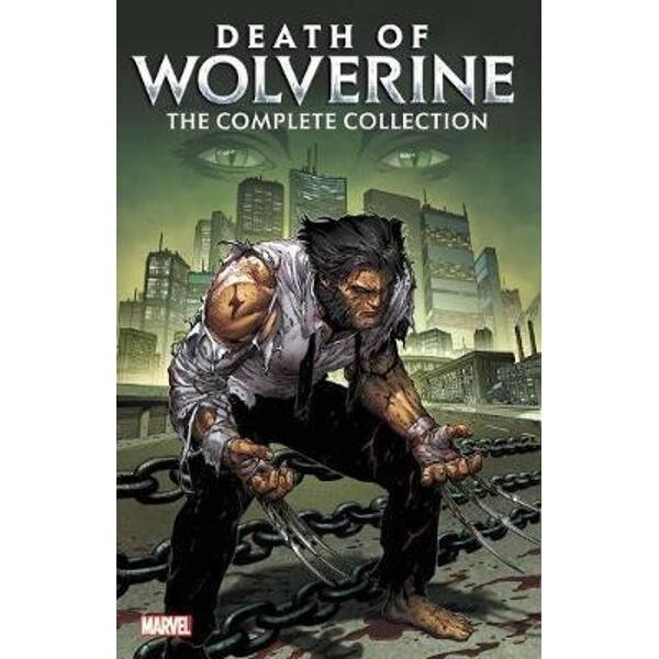 Death Of Wolverine: The Complete Collection