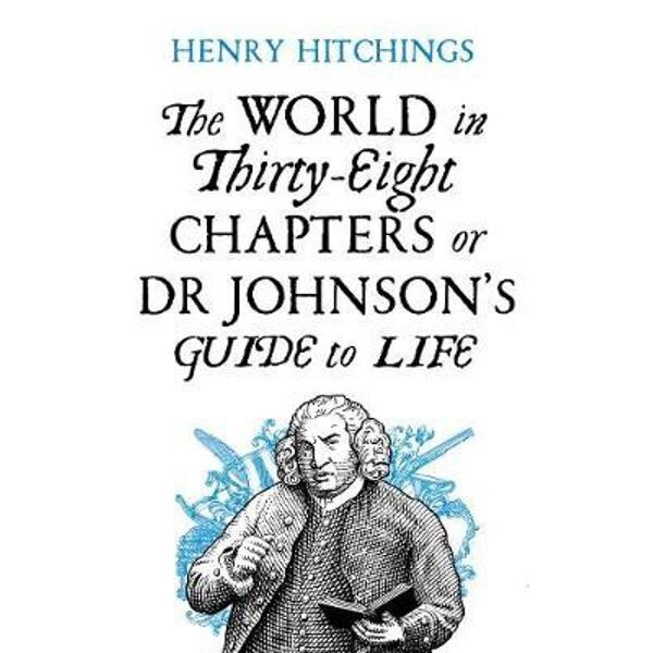 World in Thirty-Eight Chapters or Dr Johnson's Guide to Life