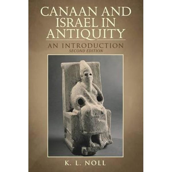 Canaan and Israel in Antiquity: a Textbook on History and Re