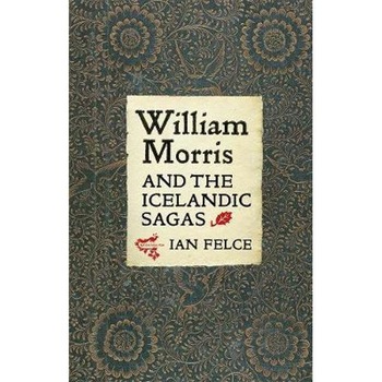 William Morris and the Icelandic Sagas William Morris and the Icelandic Sagas