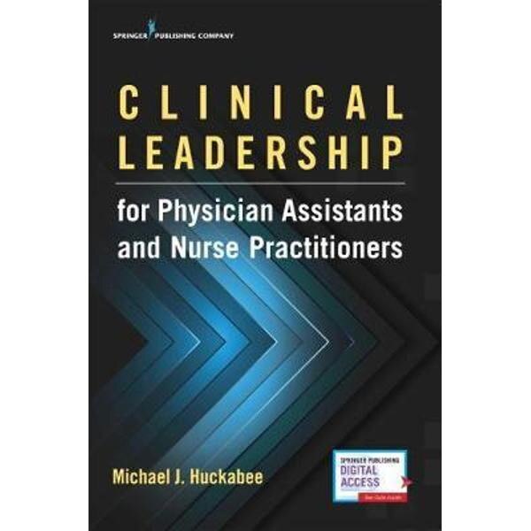 Clinical Leadership for Physician Assistants and Nurse Pract