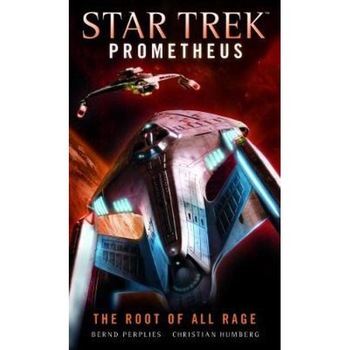 Star Trek Prometheus - The Root of All Rage Star Trek Prometheus - The Root of All Rage