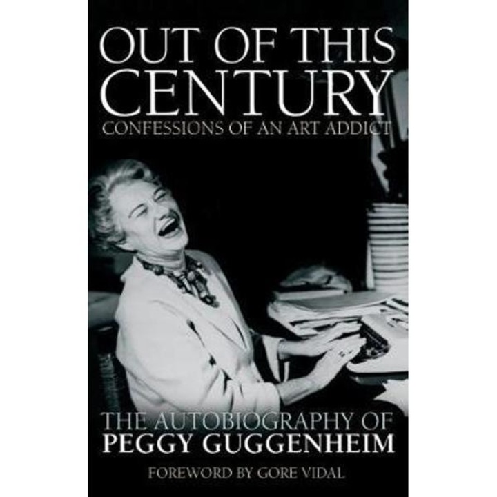 Out of This Century: Confessions of an Art Addict