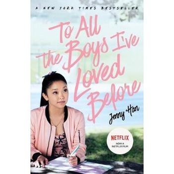 To All The Boys I've Loved Before: FILM TIE IN EDITION To All The Boys I've Loved Before: FILM TIE IN EDITION