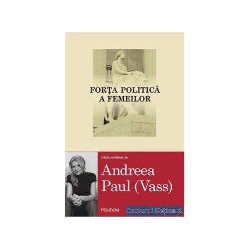 Forta politica a femeilor - Andreea Paul (Vass) (coord.)