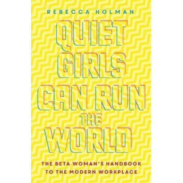 Quiet Girls Can Run the World