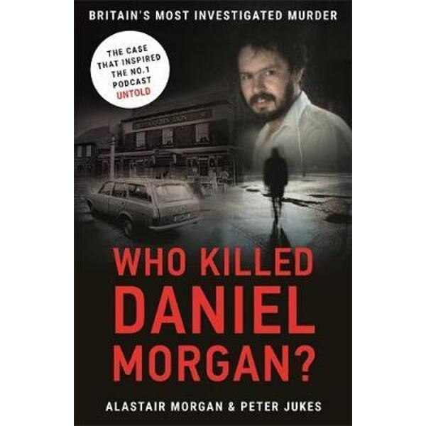 Who Killed Daniel Morgan?
