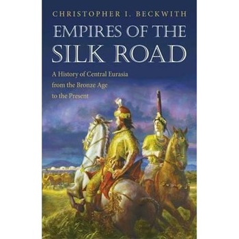 Empires of the Silk Road Empires of the Silk Road