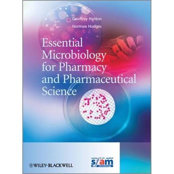 Essential Microbiology for Pharmacy and Pharmaceutical Scien Essential Microbiology for Pharmacy and Pharmaceutical Scien