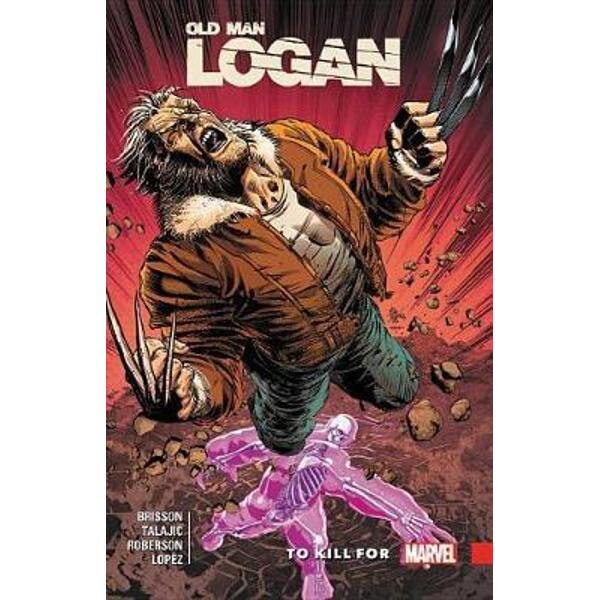 Wolverine: Old Man Logan Vol. 8 - To Kill For