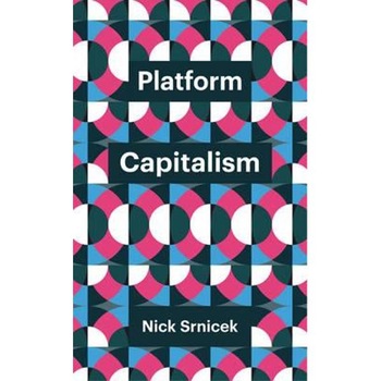 Platform Capitalism Platform Capitalism