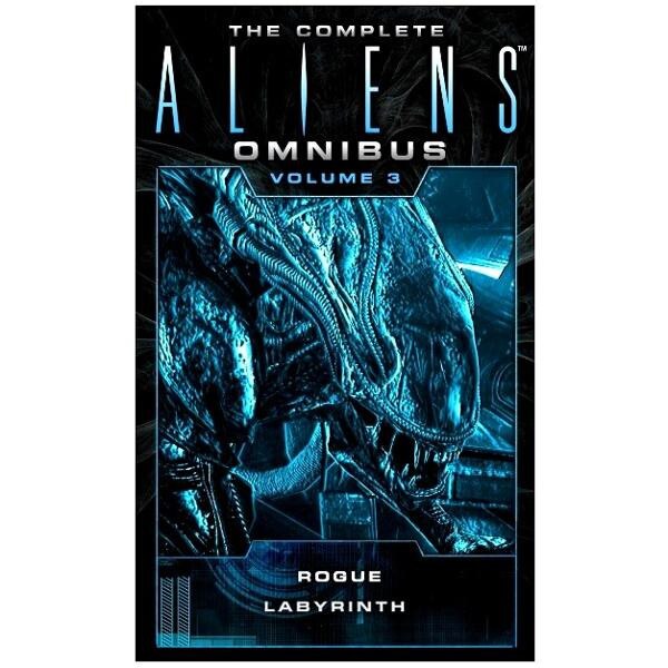 The Complete Aliens Omnibus, Volume 3: Rogue, Labyrinth - Sandy Schofield, Stephani Danelle Perry