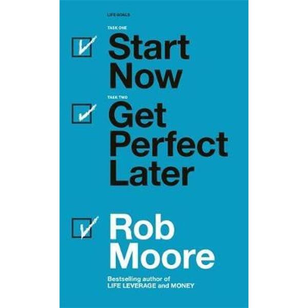 Start Now. Get Perfect Later.