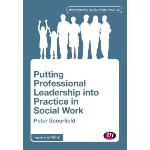 Putting Professional Leadership into Practice in Social Work