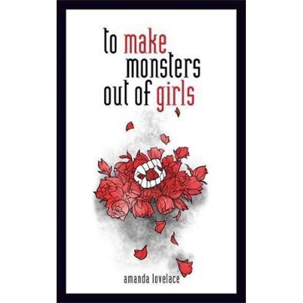 To make monsters out of girls