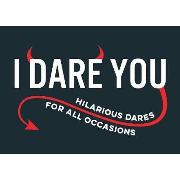 I Dare You