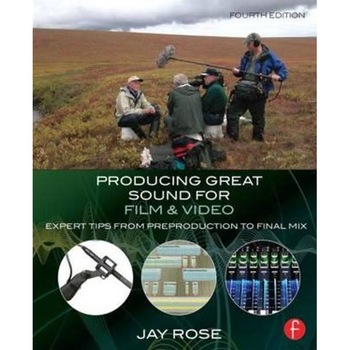 Producing Great Sound for Film and Video Producing Great Sound for Film and Video