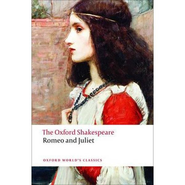 Romeo and Juliet: The Oxford Shakespeare