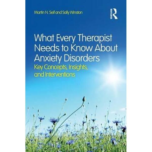 What Every Therapist Needs to Know About Anxiety Disorders