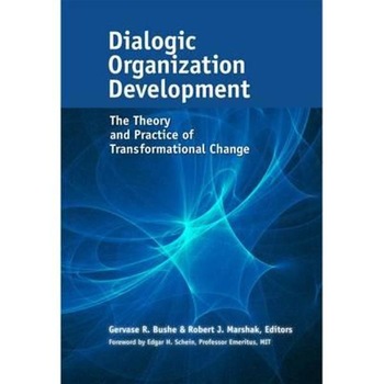 Dialogic Organization Development: The Theory and Practice o Dialogic Organization Development: The Theory and Practice o