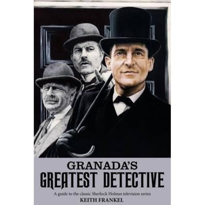 Granada's Greatest Detective - Keith Frankel