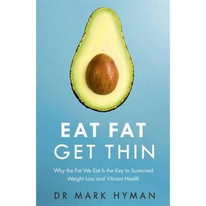 Eat Fat Get Thin